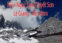 Nhật ký hành trình Trung Quốc (Vân Nam – Hồ Nam) – Kỳ vĩ Ngọc Long Tuyết Sơn (Phần 6) Ngọc Long Tuyết Sơn