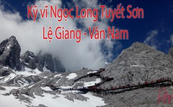 Nhật ký hành trình Trung Quốc (Vân Nam – Hồ Nam) – Kỳ vĩ Ngọc Long Tuyết Sơn (Phần 6) Ngọc Long Tuyết Sơn